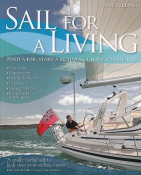 Paperback Sail for a Living: Find a Job, Start a Business, Change Your Life Book