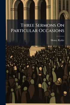 Paperback Three Sermons On Particular Occasions Book