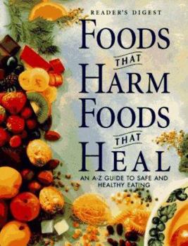 Hardcover Foods That Harm, Foods That Heal: An A - Z Guide to Safe and Healthy Eating Book