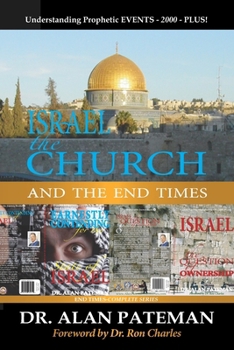 Paperback Israel, the Church and the End Times, Understanding Prophetic EVENTS-2000-PLUS! Book