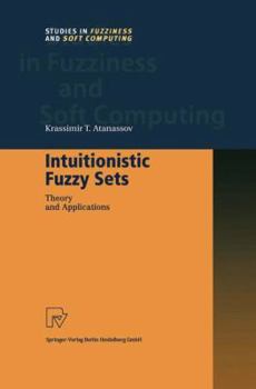 Paperback Intuitionistic Fuzzy Sets: Theory and Applications Book