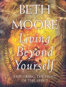 Paperback Living Beyond Yourself: Exploring the Fruit of the Spirit Book