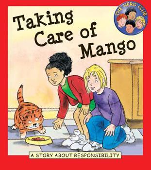Library Binding Taking Care of Mango: A Story about Responsibility Book
