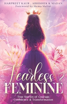 Paperback Fearless & Feminine: True Stories of Courage, Confidence & Transformation Book