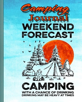 Paperback Camping Journal: Perfect RV Journal/Camping Diary or Gift for Campers: Over 120 Pages with Prompts for Writing: Capture Memories, Campi Book