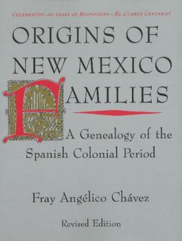 Paperback Origins of New Mexico Families: A Genealogy of the Spanish Colonial Period Book