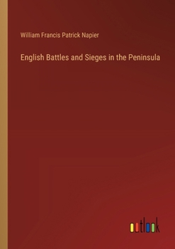 Paperback English Battles and Sieges in the Peninsula Book