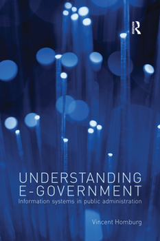 Paperback Understanding E-Government: Information Systems in Public Administration Book