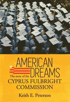 Paperback American Dreams: The Story of the Cyprus Fulbright Commission Book