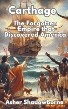 Paperback Carthage: The Forgotten Empire that Discovered America Book