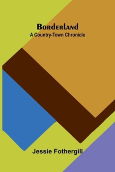 Borderland: A country-town chronicle
