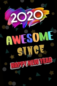 Paperback Happy New Year Wishes: Awesome Since Happy New Year Blank Journal for Daily Reflections, Notebooks for For New Year 2020/Journal For Friends/ Book