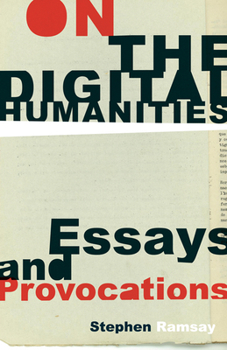 Paperback On the Digital Humanities: Essays and Provocations Book