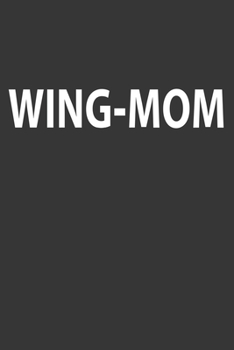 Paperback Wing Mom Notebook: Lined Journal, 120 Pages, 6 x 9, Affordable Gift Journal Matte Finish Book