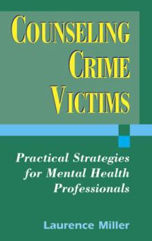 Hardcover Counseling Crime Victims: Practical Strategies for Mental Health Professionals Book
