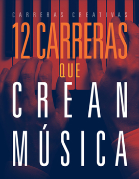 Library Binding 12 Carreras Que Crean Música [Spanish] Book