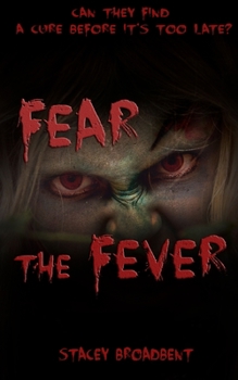 Fear the Fever - Book #1 of the Flesh-eater