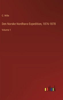Den Norske Nordhavs-Expedition, 1876-1878: Volume 1 (Danish Edition)