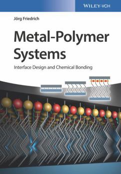 Hardcover Metal-Polymer Systems: Interface Design and Chemical Bonding Book