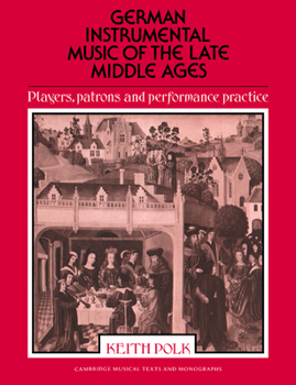 Paperback German Instrumental Music of the Late Middle Ages: Players, Patrons and Performance Practice Book