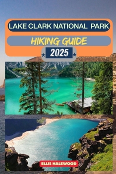 Paperback Lake Clark National Park Hiking Guide 2025 Book
