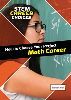 Library Binding How to Choose Your Perfect Math Career Book