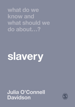 Paperback What Do We Know and What Should We Do about Slavery? Book