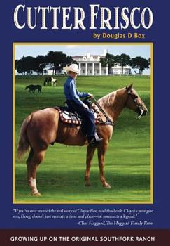 Hardcover Cutter Frisco: Growing Up on the Original Southfork Ranch: A Memoir Book