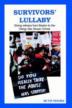 Paperback Survivors' Lullaby: Giving witness from Boston to the Clergy Sex Abuse Crimes Book