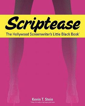 Paperback Scriptease: The Hollywood Screenwriter's Little Black Book