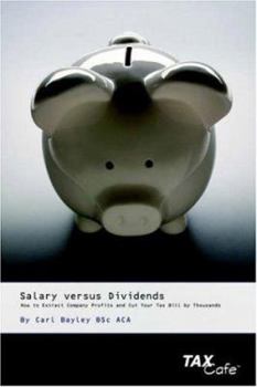Paperback Salary Versus Dividends: How to Extract Company Profits and Cut Your Tax Bill by Thousands Book