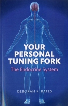 Paperback Your Personal Tuning Fork: The Endocrine System Book