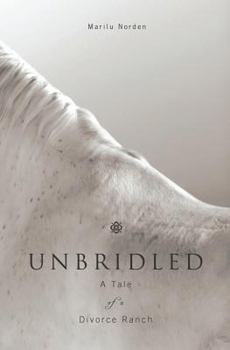 Paperback Unbridled: A Tale of a Divorce Ranch Book