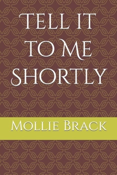 Paperback Tell it to Me Shortly Book
