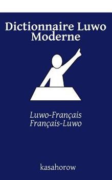 Paperback Dictionnaire Luwo Moderne: Luwo-Français, Français-Luwo [French] Book