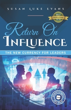 Paperback Return On Influence: The New Currency for Leaders Book