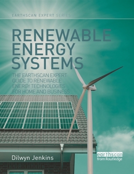 Paperback Renewable Energy Systems: The Earthscan Expert Guide to Renewable Energy Technologies for Home and Business Book
