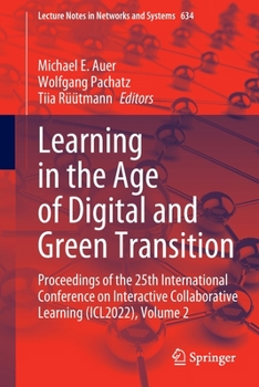 Paperback Learning in the Age of Digital and Green Transition: Proceedings of the 25th International Conference on Interactive Collaborative Learning (Icl2022), Book