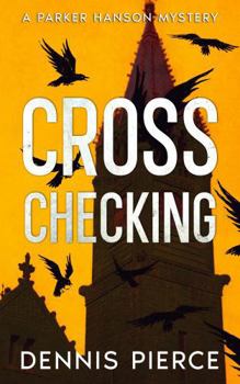 Cross Checking: A Parker Hanson mystery (Parker Hanson Mystery Series)