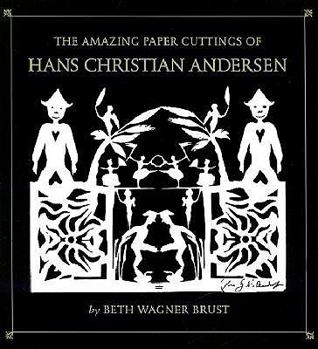School & Library Binding The Amazing Paper Cuttings of Hans Christian Andersen Book