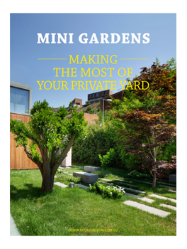 Paperback Mini Gardens: Making the Most of Your Private Yard Book