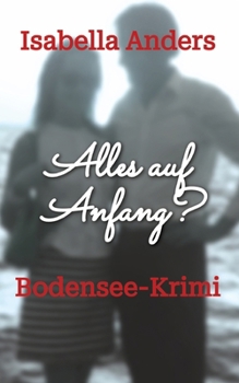 Paperback Alles auf Anfang?: Bodensee-Krimi [German] Book