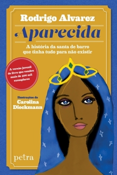 Paperback Aparecida: A história da santa de barro que tinha tudo para não existir. [Portuguese] Book