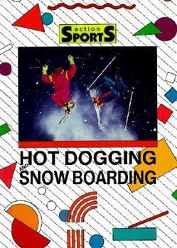 Hardcover Hot Dogging and Snowboarding Book