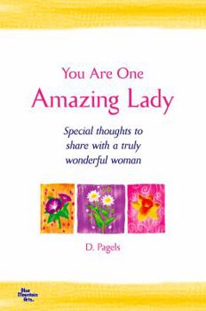 Paperback You Are One Amazing Lady: Special Thoughts to Share with a Truly Wonderful Woman Book