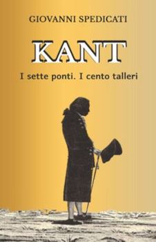 Paperback Kant: I sette ponti. I cento talleri. [Italian] Book