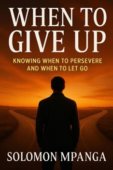 Paperback When to Give Up: Knowing When to Persevere and When to Let Go Book