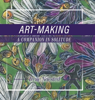 Hardcover Art-Making: A Companion in Solitude Book