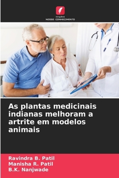 As plantas medicinais indianas melhoram a artrite em modelos animais