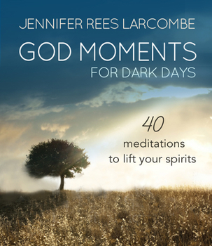 Hardcover God Moments for Dark Days: 40 Meditations to Lift Your Spirits Book